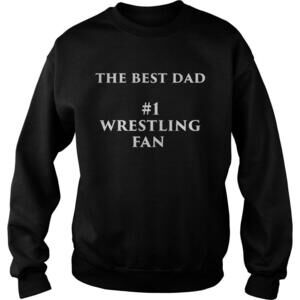 The Best Dad 1 Wrestling Fan Shirt